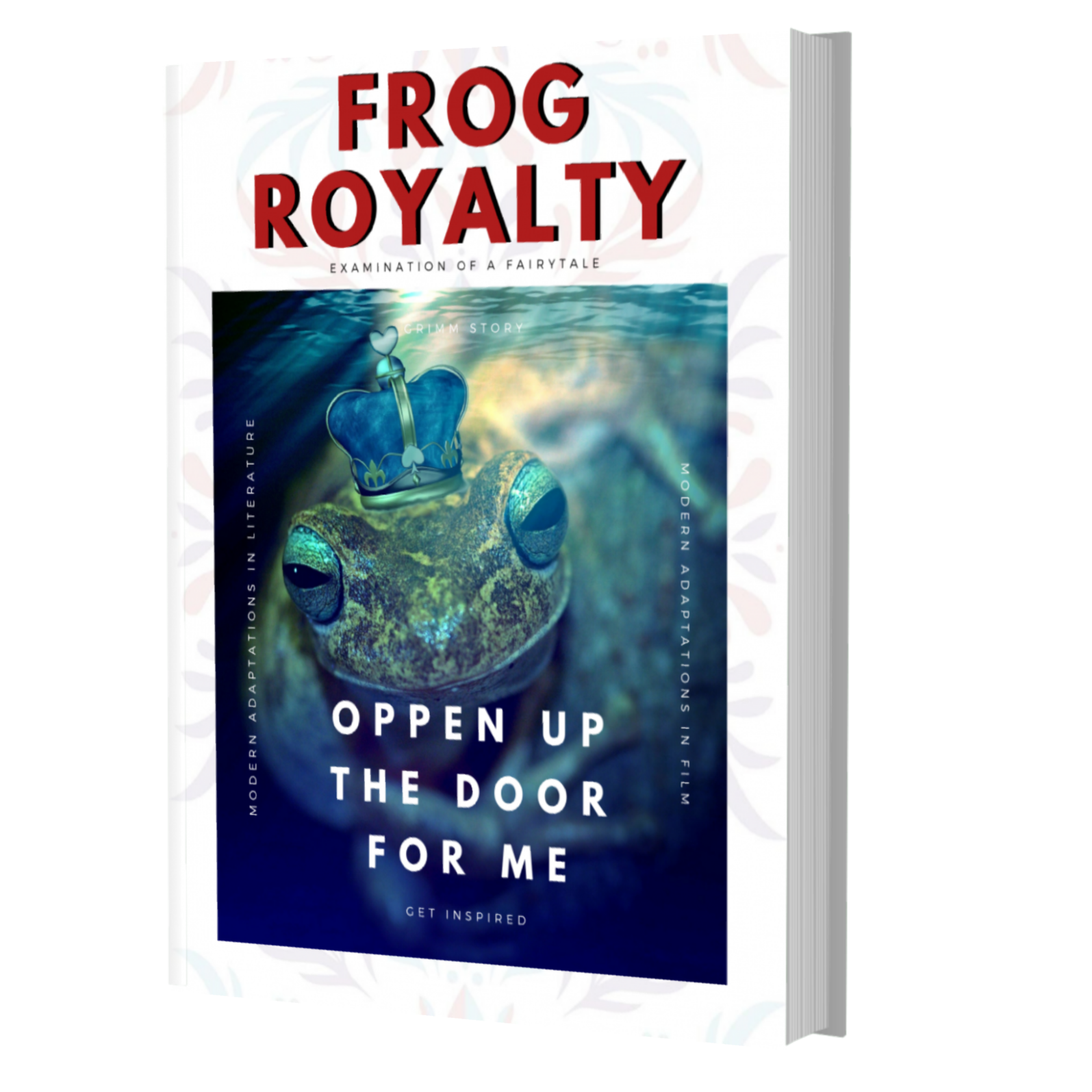 A mock book cover for the Frog Royalty examinations of a fairytale ebook