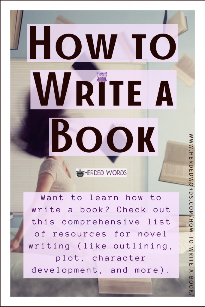 Pin This: How to Write a Book (Want to learn how to write a book? Check out this comprehensive list of resources for novel writing (like outlining, plot, character development, and more).