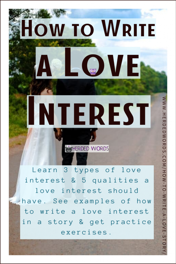 Pin This: How to Write a Love Interest (learn 3 types of love interest & 5 qualities a love interest should have)