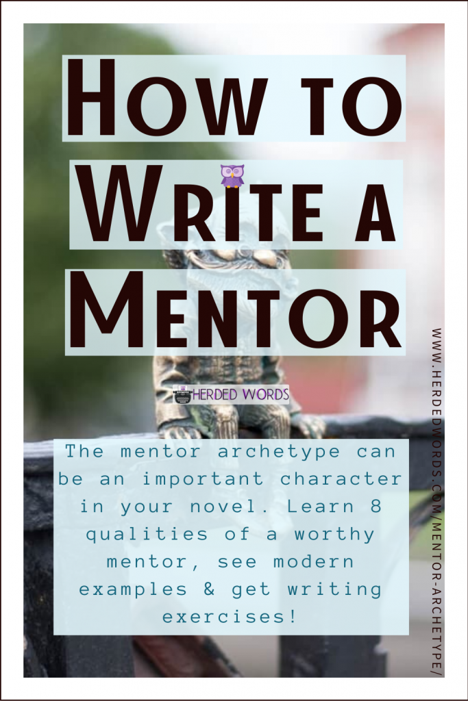 Pin This: How to Write a Mentor (the mentor archetype can be an important character in your novel. Learn 8 qualities of a worthy mentor)