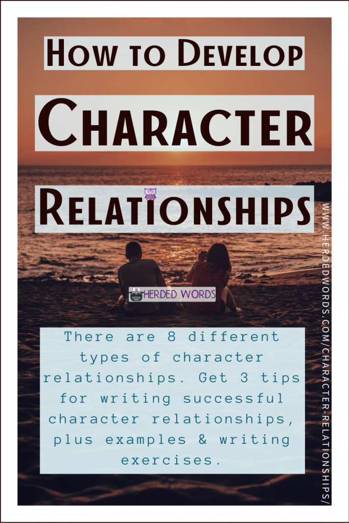 Pin This: How to Develop Character Relationships (there are 8 different types of relationships. Get three tips for writing successful character relationships)