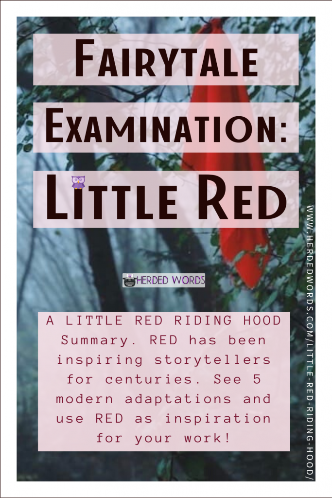 Pin This: Fairytale Examination of LITTLE RED (RED has been inspiring storytellers for centuries. See 5 modern adaptations, get a Little Red Riding Hood summary, get the full Grimm version of the story, and use RED as inspiration for your work)