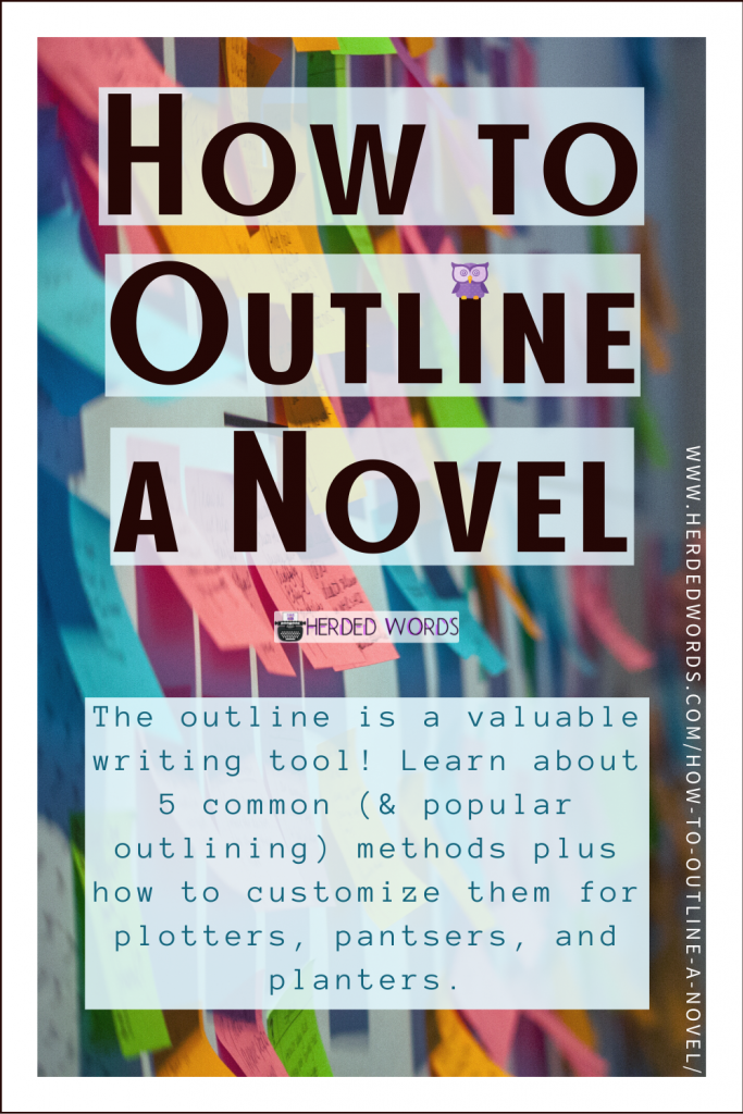 Pin This: How to Outline a Novel (The outline is a valuable writing tool! Learn about 5 common & popular outlining methods plus how to customize them for plotters, pantsers, and planters).