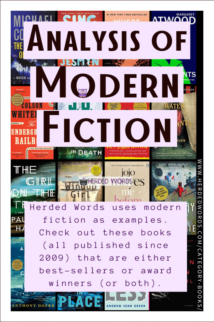 Pin This: Analysis of Modern Fiction (herded words uses modern fiction as examples. Check out these books (all published since 2009) that are either best-sellers, award-winners, or both!