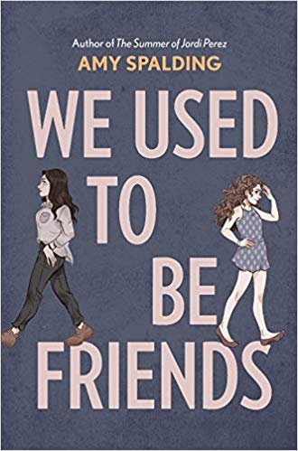 Book cover for the new release WE USED TO BE FRIENDS by Amy Spalding