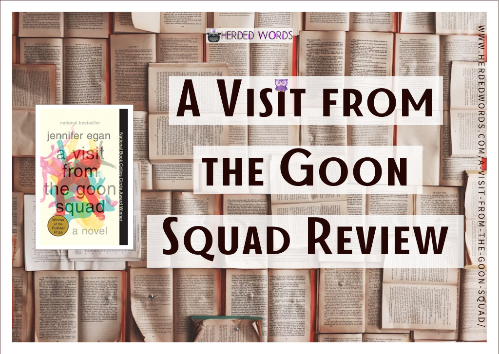 A VISIT FROM THE GOON SQUAD Review & Analysis - Herded Words