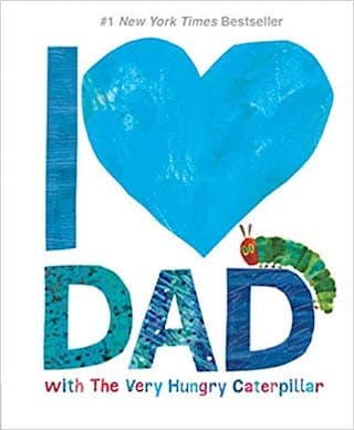 The cover for the picture book I LOVE DAD WITH THE VERY HUNGRY CATERPILLAR